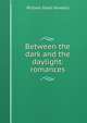 Between the dark and the daylight: romances, Howells, William Dean, 1837-1920 