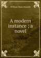 A modern instance ; a novel, Howells, William Dean, 1837-1920 