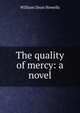 The quality of mercy: a novel, Howells, William Dean, 1837-1920 