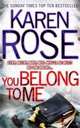 You Belong to Me (Sunday Times bestseller), Rose, Karen 