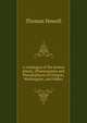 A catalogue of the known plants, (Ph?nogamia and Pteridophyta) of Oregon, Washington, and Idaho;, Thomas Howell 