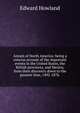 Annals of North America: being a concise account of the important events in the United States, the British provinces, and Mexico, from their discovery down to the present time, 1492-1876 ., Edward Howland 