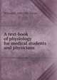 A text-book of physiology for medical students and physicians, William H. 1860-1945 Howell 