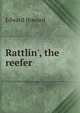 Rattlin', the reefer, Howard Edward 