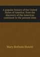 A popular history of the United States of America: from the discovery of the American continent to the present time, Mary Botham Howitt 
