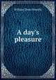 A day's pleasure, Howells, William Dean, 1837-1920 
