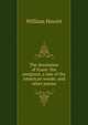 The desolation of Eyam: the emigrant, a tale of the American woods: and other poems, Howitt William 