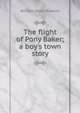The flight of Pony Baker; a boy's town story, Howells, William Dean, 1837-1920 