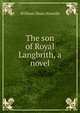 The son of Royal Langbrith, a novel, Howells, William Dean, 1837-1920 