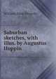 Suburban sketches, with illus. by Augustus Hoppin, Howells, William Dean, 1837-1920 