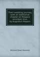 Their wedding journey, with an additional chapter on Niagara revisited; illus. by Augustus Hoppin, Howells, William Dean, 1837-1920 
