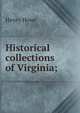 Historical collections of Virginia;, Henry Howe 