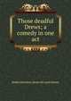 Those deadful Drews; a comedy in one act, Hellen Morrison. [from old catalo Howie 