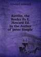 Rattlin, the Reefer By E. Howard Ed. by the Author of 'peter Simple'., Howard Edward 