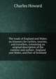 The roads of England and Wales: an itinerary for cyclists, tourists, and travellers, containing an original description of the contour and surface . England and Wales, and Part of Scotland ., Charles Howard 