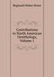 Contributions to North American Ornithology, Volume 1, Reginald Heber Howe 