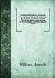 Cambrian Superstitions, Comprising Ghosts, Omens, Witchcraft, Traditions, &c: To Which Are Added a Concise View of the Manners and Customs of the Principality, and Some Fugitive Pieces, Howells, William Dean, 1837-1920 