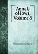 Annals of Iowa, Volume 8, Theodore Sutton Parvin 