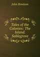 Tales of the Colonies: The Island. Sablegrove, John Howison 
