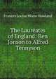 The Laureates of England: Ben Jonson to Alfred Tennyson, Frances Louise Morse Howland 