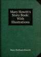 Mary Howitt's Story Book: With Illustrations, Howitt Mary Botham 