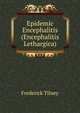 Epidemic Encephalitis (Encephalitis Lethargica), Frederick Tilney 