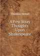 A Few Stray Thoughts Upon Shakespeare, Thomas Howel 