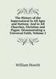 The History of the Supernatural in All Ages and Nations: And in All Churches, Christian and Pagan: Demonstrating a Universal Faith, Volume 2, Howitt William 