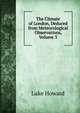 The Climate of London, Deduced from Meteorological Observations, Volume 3, Luke Howard 
