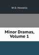 Minor Dramas, Volume 1, Howells, William Dean, 1837-1920 