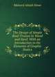 The Design of Simple Roof-Trusses in Wood and Steel: With an Introduction to the Elements of Graphic Statics, Howe M. A 