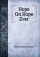 Hope On Hope Ever, Howitt Mary Botham 