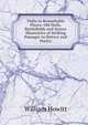 Visits to Remarkable Places: Old Halls, Battlefields and Scenes Illustrative of Striking Passages in History and Poetry, Howitt William 