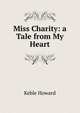 Miss Charity: a Tale from My Heart, Keble Howard 