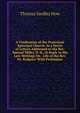 A Vindication of the Protestant Episcopal Church: In a Series of Letters Addressed to the Rev. Samuel Miller. D. D., in Reply to His Late Writings On . Life of the Rev. Dr. Rodgers: With Preliminar, Thomas Yardley How 
