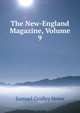 The New-England Magazine, Volume 9, Samuel Gridley Howe 