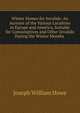 Winter Homes for Invalids: An Account of the Various Localities in Europe and America, Suitable for Consumptives and Other Invalids During the Winter Months ., Joseph William Howe 