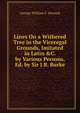 Lines On a Withered Tree in the Viceregal Grounds, Imitated in Latin &C. by Various Persons, Ed. by Sir J.B. Burke., George William F. Howard 