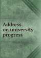 Address on university progress, 