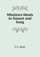 Ministers Ideals in Sonnet and Song, C L. Hoyt 