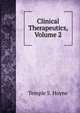 Clinical Therapeutics, Volume 2, Temple S. Hoyne 