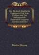 Der Deutsch-Englische Gegensatz Und Sein Einfluss Auf Die Balkanpolitik Osterreich-Ungarns (German Edition), Sandor Hoyos 
