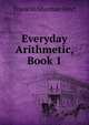 Everyday Arithmetic, Book 1, Franklin Sherman Hoyt 