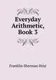 Everyday Arithmetic, Book 3, Franklin Sherman Hoyt 