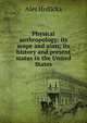 Physical anthropology: its scope and aims; its history and present status in the United States, Hrdlicka Ales 