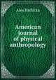 American journal of physical anthropology, Hrdlicka Ales 