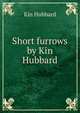 Short furrows by Kin Hubbard, Kin Hubbard 