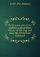 Forty years among the Indians: a descriptive history of the long and busy life of Jeremiah Hubbard, J 1837-1915 Hubbard 