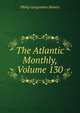 The Atlantic Monthly, Volume 130, Philip Gengembre Hubert 