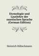 Etymologie und Lautlehre der ossetischen Sprache (German Edition), Heinrich Hubschmann 